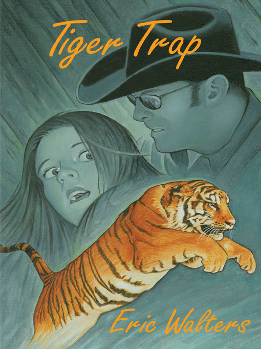 Title details for Tiger Trap by Eric Walters - Available